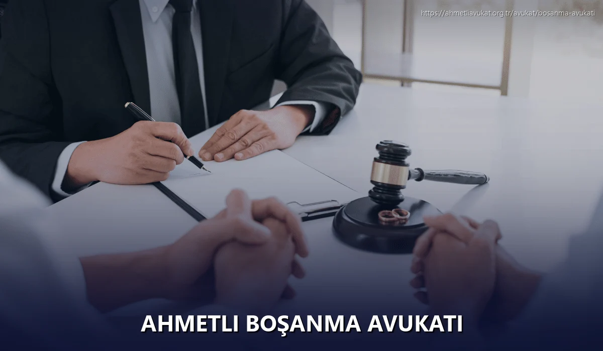 Ahmetli Boşanma Avukatı
