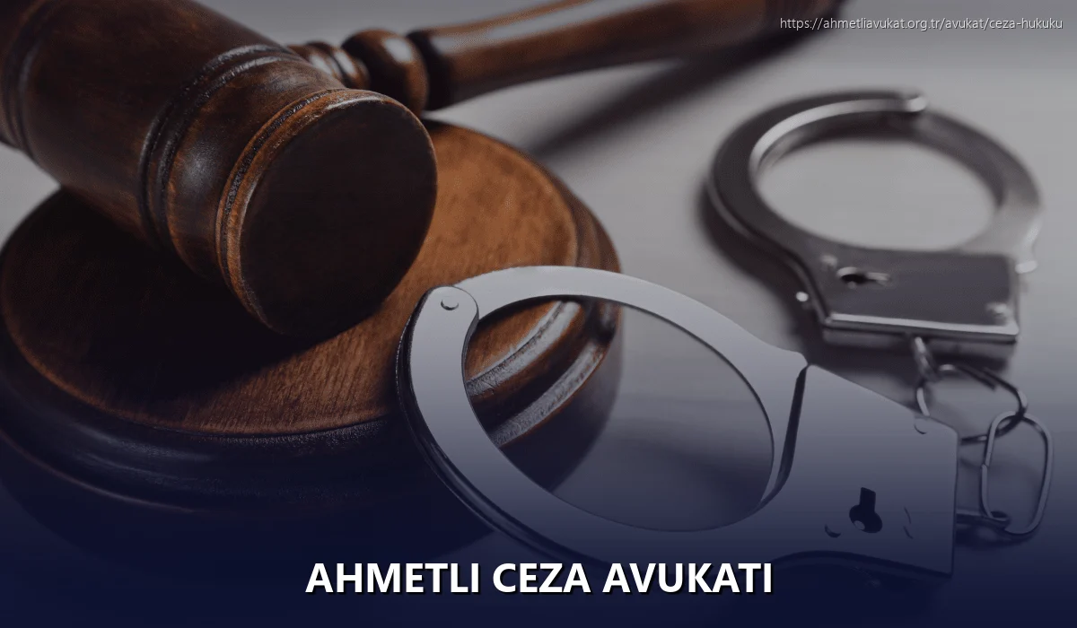 Ahmetli Ceza Avukatı