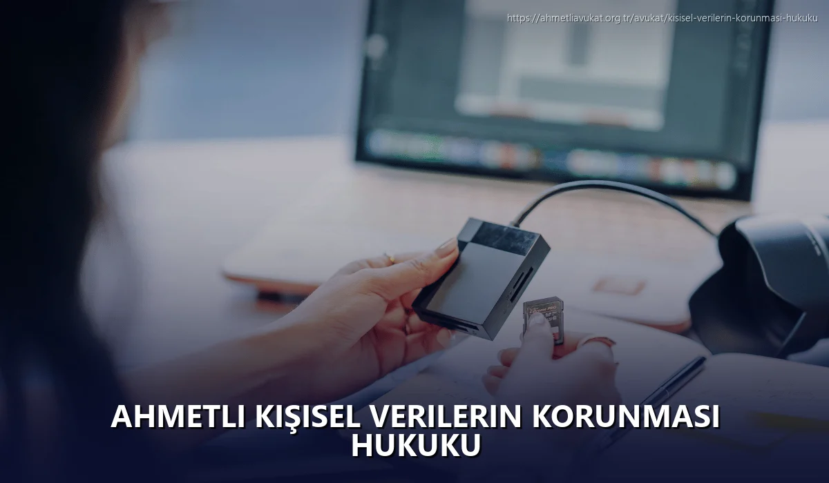Ahmetli Kişisel Verilerin Korunması Hukuku