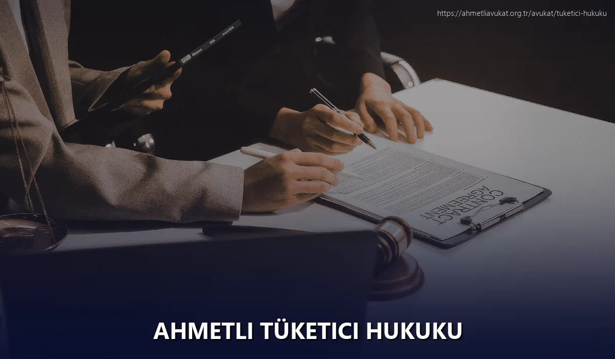 Ahmetli Tüketici Hukuku